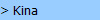 > Kina